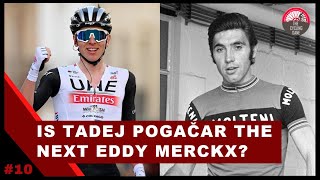 Is Tadej Pogačar The NEXT Eddy Merckx? The Echelon Cycling Podcast #10