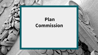 Plan Commission: Meeting of August 29, 2022