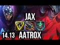 JAX vs AATROX (TOP) | 8/1/3, 1200+ games | VN Master | 14.13