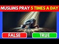 True or False Islam Edition ✅ 🟥 Islam Quiz