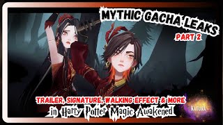 Magic Awakened - Mythic Gacha LEAKS Pt. 2 - Trailer, Signature, Walking Effect \u0026 More!