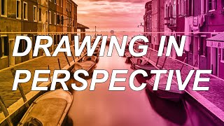 Introduction to Drawing in Perspective - Drawing Course