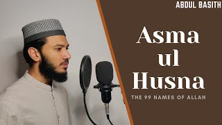 Asma ul Husna | The 99 names of Allah | Abdul Basith.