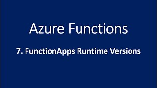 7. FunctionApps Runtime Versions