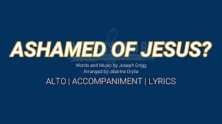 Ashamed of Jesus? | Alto | PIano