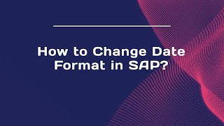 How to Change Date Format in SAP?