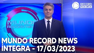 Mundo Record News - 17/03/2023