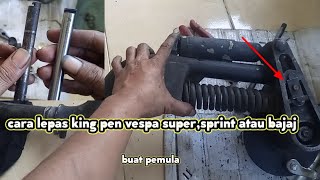 cara ganti kingpen vespa super sprint bajaj dengan mudah