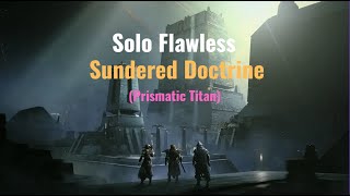 Solo Flawless Sundered Doctrine (Prismatic Titan)