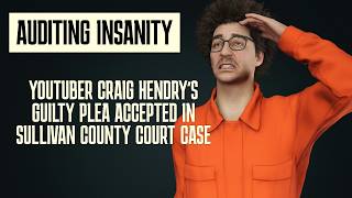 YouTuber Craig Hendry's Guilty Plea Accepted in Sullivan County Court Case