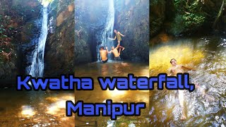 Kwatha Waterfall  gi fajaba || Kwatha Village ,Manipur ||Border Area