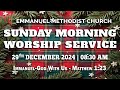 Sunday Morning Worship Service - 29th December 2024 | 08:30 AM |