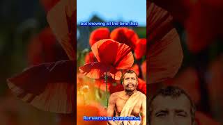 God alone is the doer and you are his instrument - Sri Ramakrishna Paramhansa