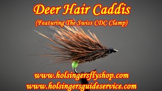 Deer Hair Caddis, With The Swiss CDC Clamp, Holsinger's Fly Shop