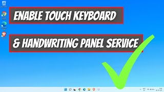 How To Enable Touch Keyboard and Handwriting Panel Service in Windows 11/Windows 10