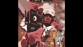 YoungDj - Better Than Good (FULL MIXTAPE)