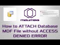 PERMISSION ERROR when attaching a database in SQL Server Management Studio