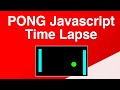 Watch a TIME LAPSE of me coding PONG