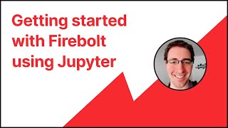 Getting Started with Firebolt using Jupyter
