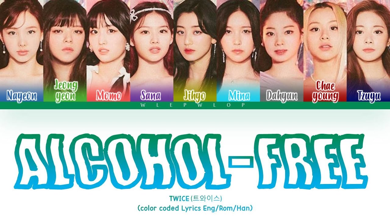 TWICE (트와이스) "Alcohol-Free" (Color Coded Lyrics Eng/Rom/Han) - YouTube