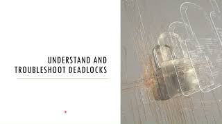 In-detail: Understand and effectively troubleshoot deadlocks in SQL Server