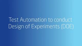 Test Automation to conduct Design of Experiment (DOE)