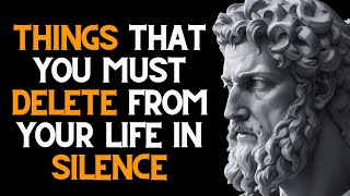 11 Things You Should Quietly Eliminate from Your Life. [DO IMMEDIATELY] STOICISM