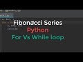 Fibonacci Series Python Tutorial (For Loop & While Loop) 2019