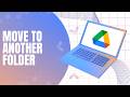 How to move a Google Drive folder to another folder (full guide 2026)