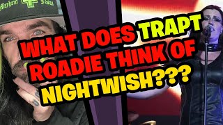 TRAPT Roadie Reacts to NIGHTWISH!