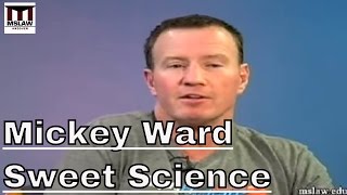 Boxing:  The Way Out  - Micky Ward On The Benefits Of The "Sweet Science"