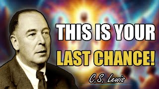 C.S. Lewis Urges: Ignore This Calling and Lose EVERYTHING!