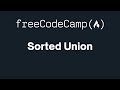 freeCodeCamp - Sorted Union