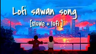 Sawan Aaya Hai lofi song -(slowed/reverb) | ‎@lofi_tunes  #lofi #sawan