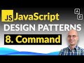 8. Command  – JavaScript Design Patterns Advanced Course (8/10)