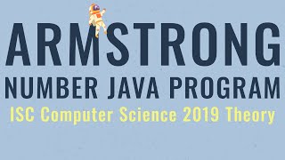 Armstrong Number in Java | ISC Computer Science 2019 Theory Paper