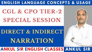 DIRECT & INDIRECT NARRATION || IMPORTANT CONCEPTS || CGL, CPO, STENO, NDA, CDS, CAPF || ANKUL SIR