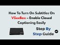 How To Turn On Subtitles On VSeeBox – Enable Closed Captioning Easily