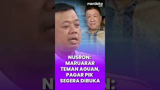 Nusron Sebut Maruarar Teman Aguan, Pagar PIK Segera Dibuka  #merdekaplus