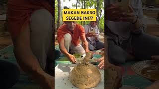 Yakin Berani Habisin Bakso Segede Ini?