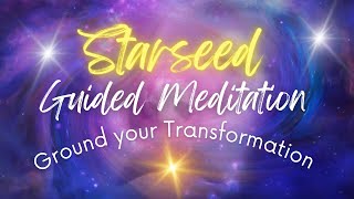 Starseed Guided Meditation Ground your Transformation