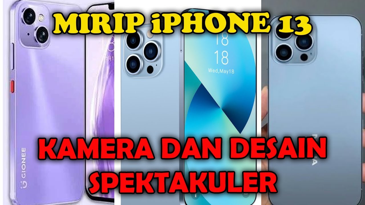 SMARTPHONE BERKUALITAS TINGGI DENGAN DESAIN MENAWAN, LAYAKNYA IPHONE 13 ...