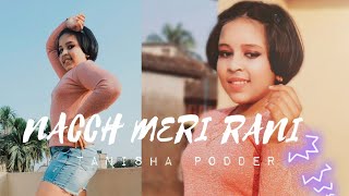 Naach Meri Rani | Guru Randhawa Feat. Nora Fatehi | Bollywood Dance Cover | Tanisha Podder