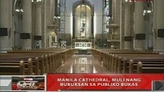 QRT: Manila Cathedral, muli nang bubuksan sa publiko bukas