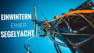 Einwintern eines Segelschiffs - Abriggen, Mastheben \u0026 mehr Arbeiten an unserer 7seas | Sailing 7seas