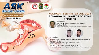 ASK HOGI SERI 131 : PENANGANAN KANKER SERVIKS REKUREN