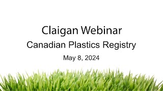 Claigan Webinar - Canadian Plastics Registry