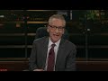 New Rule Democracy Dies in Dumbness  Real Time with Bill Maher (HBO)