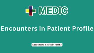 Understanding Encounters in Patient Profile in Medic EMR