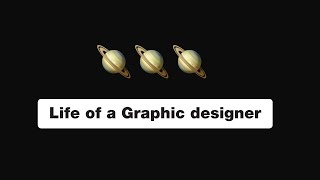 Life of a Graphic Designer